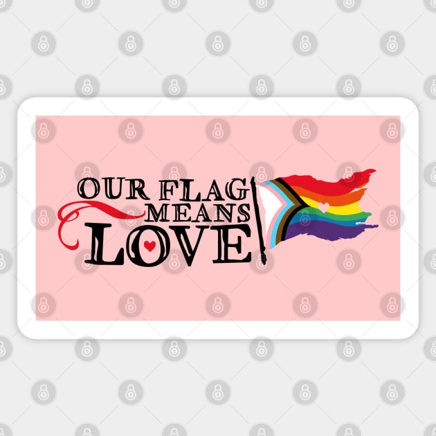 Our Flag Means Love (black text) Sticker by marv42